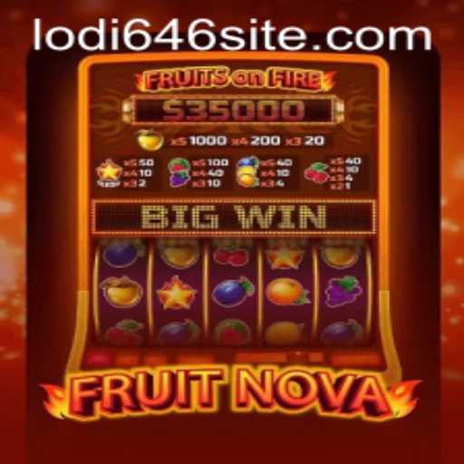Explore the Thrilling World of FruitNova: A Comprehensive Guide to Lodi646